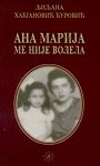ANA MARIJA ME NIJE VOLELA - Ljiljana Habjanović Đurović