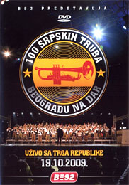 100 srpskih truba - Uživo sa Trga Republike 19.10.2009. (DVD)