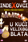 IndeXovci - U kući velikog blata (DVD)