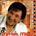 Mitar Miric - Licis na sve moje bivse (CD)