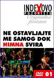 IndeXovo Pozorište - Ne ostavljajte me samog dok himna svira (DVD)