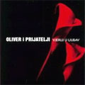 Oliver Dragojević i prijatelji - Vjeruj u ljubav (CD)