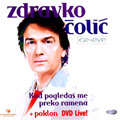 Zdravko Colic - Kad pogledas me preko ramena + Kosevo 2010 Live (CD+DVD)