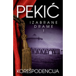KOREŠPODENCIJA (IZABRANE DRAME I) - Borislav Pekić