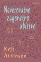 NEVEROVATNO ZAGONETNO UBISTVO - Kejt Atkinson