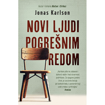 НОВИ ЛЈУДИ ПОГРЕШНИМ РЕДОМ - Јонас Карлсон