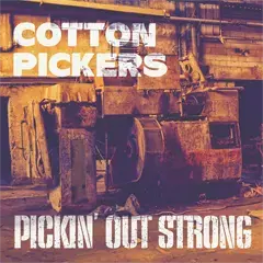 Cotton Pickers - Pickin Out Strong [album 2025] (CD)