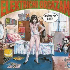 Električni Orgazam - Zašto da ne? [reizdanje 2025] [vinyl] (2x LP)