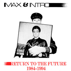 Маx & Интро – Ретурн То Тхе Футуре 1984-1994 [компилација 2025] (ЦД)