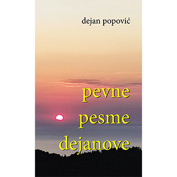 PEVNE PESME DEJANOVE - Dejan Popović