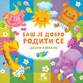 Baš je dobro roditi se
