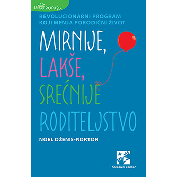 Mirnije, lakše, srećnije roditeljstvo