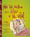 Ne bi želeo da si lekar u 16.veku