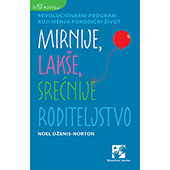 Mirnije, lakše, srećnije roditeljstvo